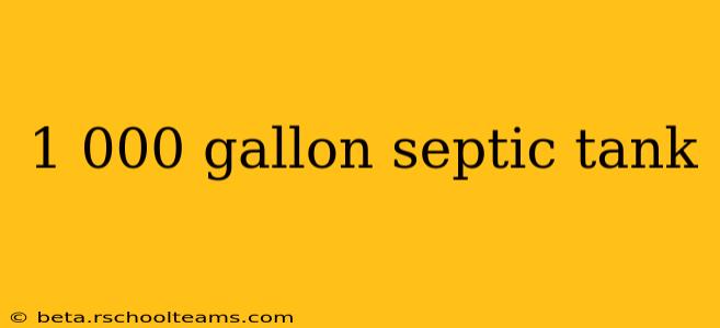 1 000 gallon septic tank