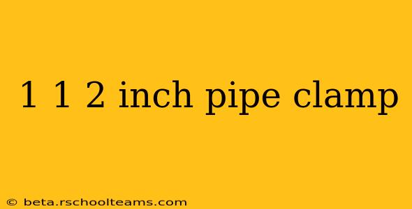1 1 2 inch pipe clamp