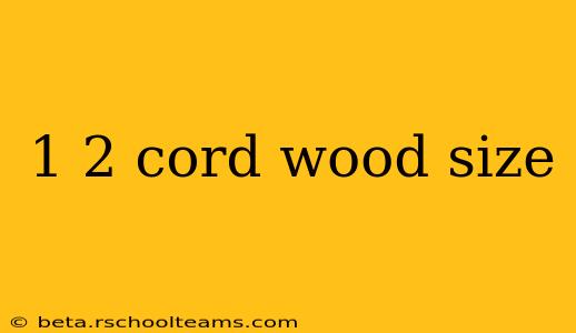 1 2 cord wood size