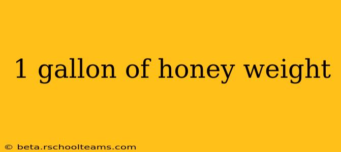 1 gallon of honey weight