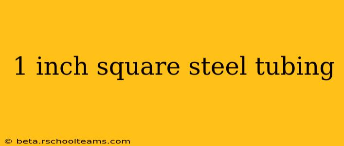1 inch square steel tubing