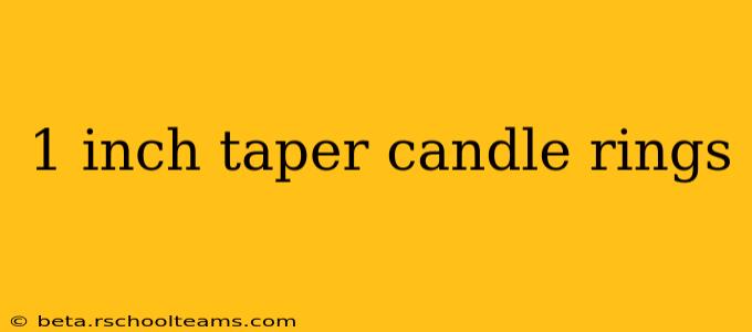 1 inch taper candle rings