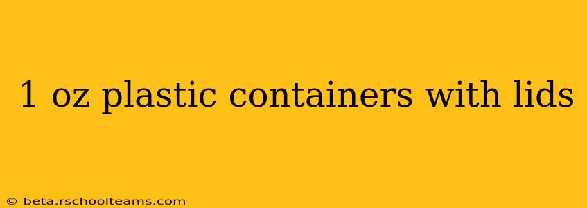 1 oz plastic containers with lids