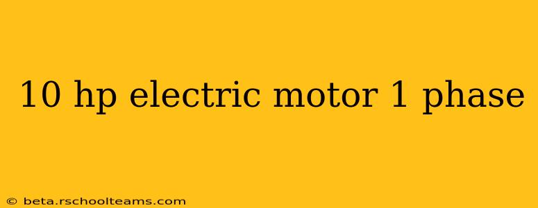 10 hp electric motor 1 phase