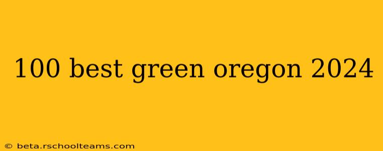 100 best green oregon 2024