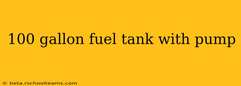 100 gallon fuel tank with pump