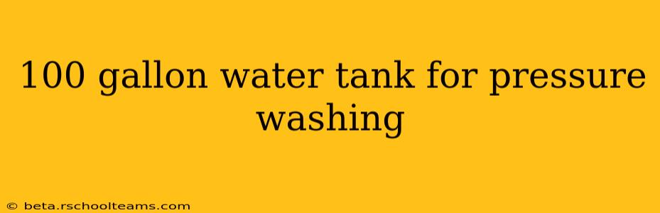 100 gallon water tank for pressure washing