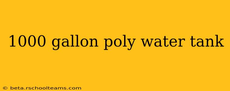 1000 gallon poly water tank