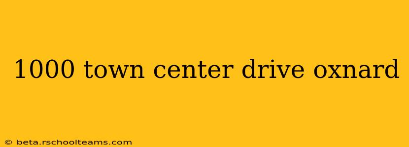 1000 town center drive oxnard