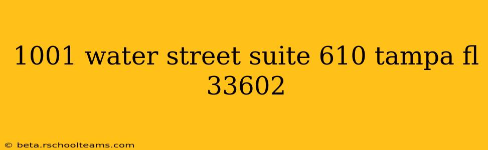 1001 water street suite 610 tampa fl 33602