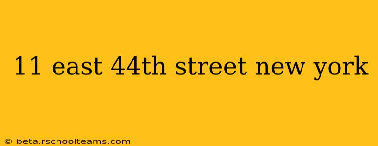 11 east 44th street new york