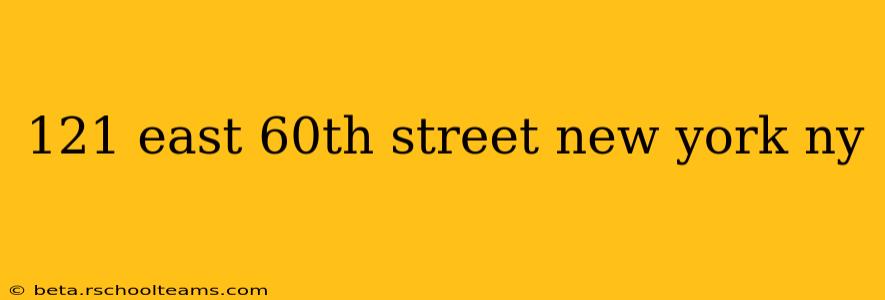 121 east 60th street new york ny