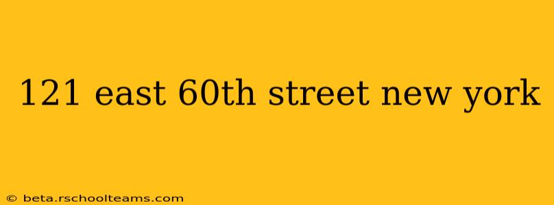 121 east 60th street new york