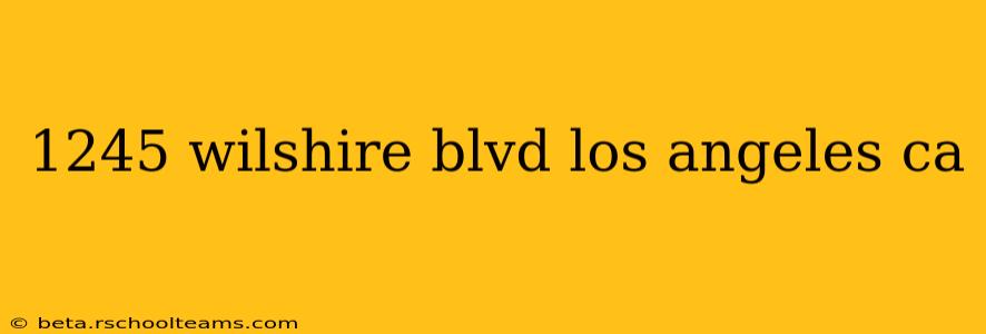 1245 wilshire blvd los angeles ca