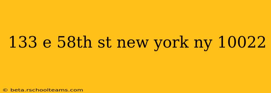 133 e 58th st new york ny 10022