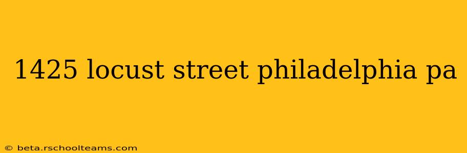 1425 locust street philadelphia pa