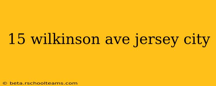 15 wilkinson ave jersey city