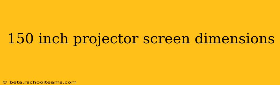 150 inch projector screen dimensions