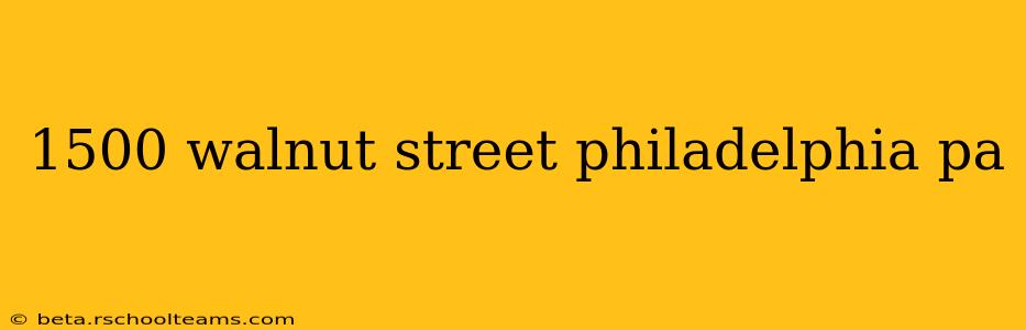 1500 walnut street philadelphia pa