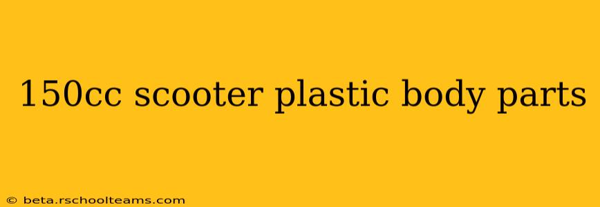 150cc scooter plastic body parts