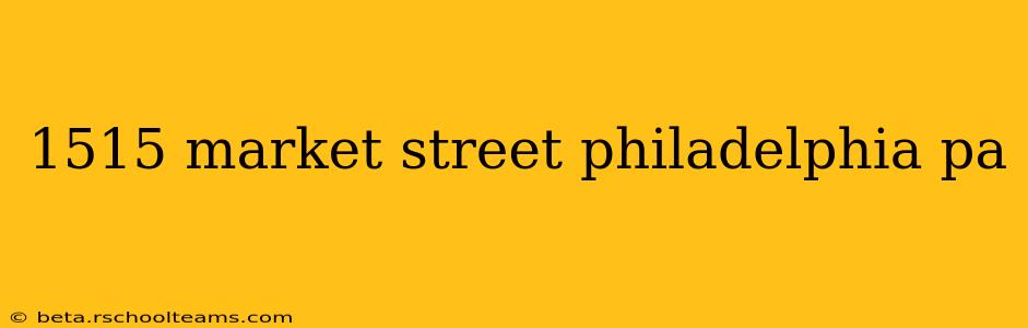 1515 market street philadelphia pa