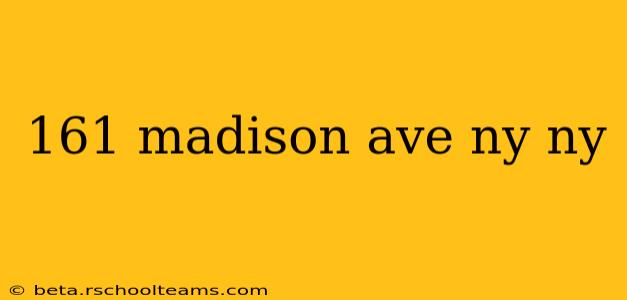 161 madison ave ny ny