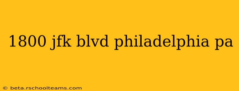 1800 jfk blvd philadelphia pa