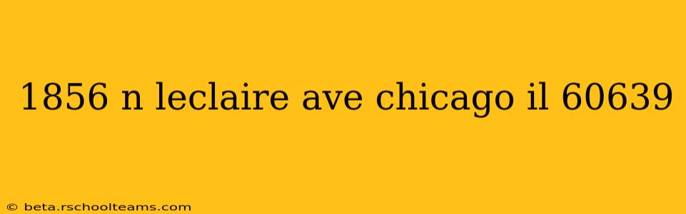 1856 n leclaire ave chicago il 60639