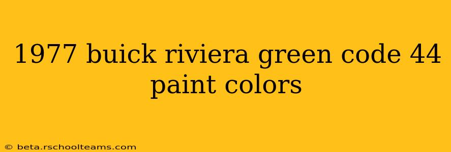 1977 buick riviera green code 44 paint colors