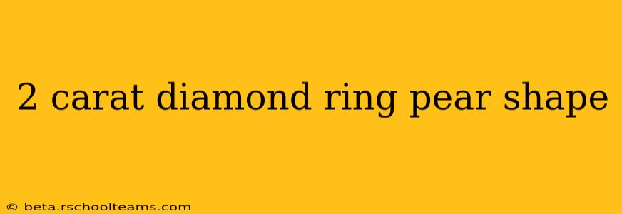 2 carat diamond ring pear shape