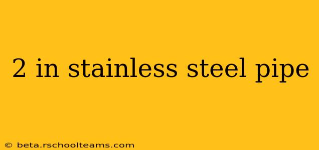2 in stainless steel pipe