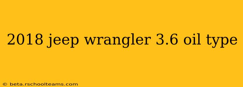 2018 jeep wrangler 3.6 oil type