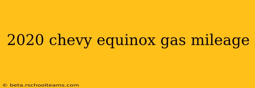 2020 chevy equinox gas mileage