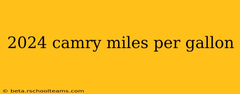 2024 camry miles per gallon