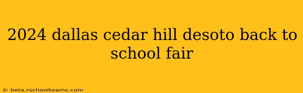 2024 dallas cedar hill desoto back to school fair