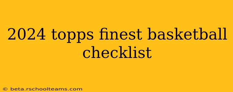 2024 topps finest basketball checklist