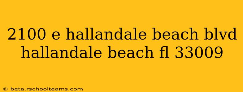 2100 e hallandale beach blvd hallandale beach fl 33009