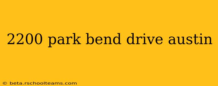 2200 park bend drive austin