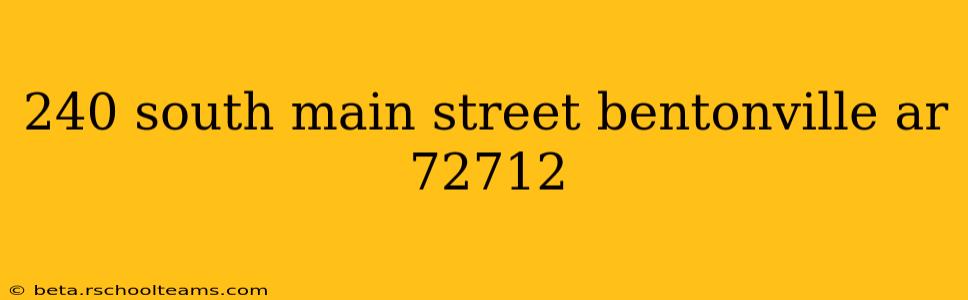240 south main street bentonville ar 72712