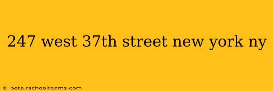 247 west 37th street new york ny
