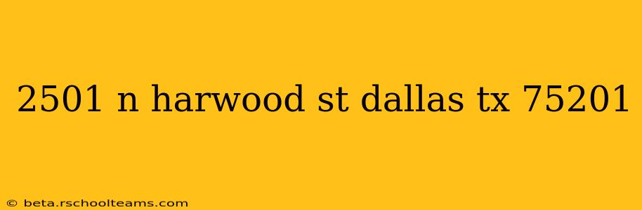 2501 n harwood st dallas tx 75201