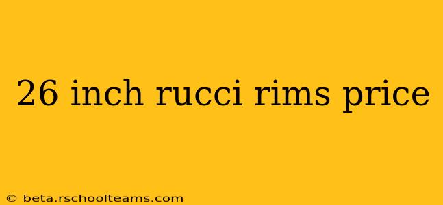 26 inch rucci rims price