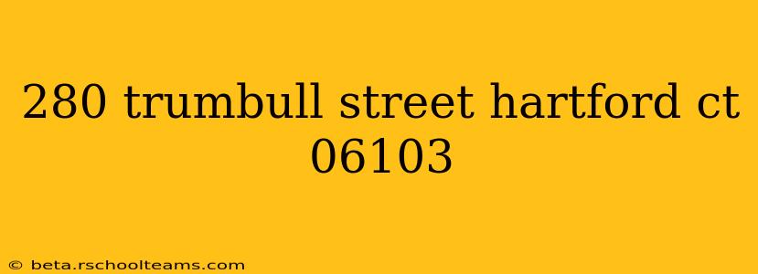 280 trumbull street hartford ct 06103