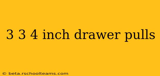 3 3 4 inch drawer pulls