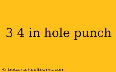 3 4 in hole punch