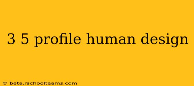 3 5 profile human design