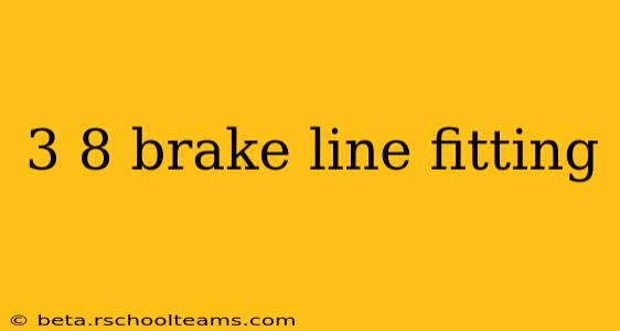 3 8 brake line fitting