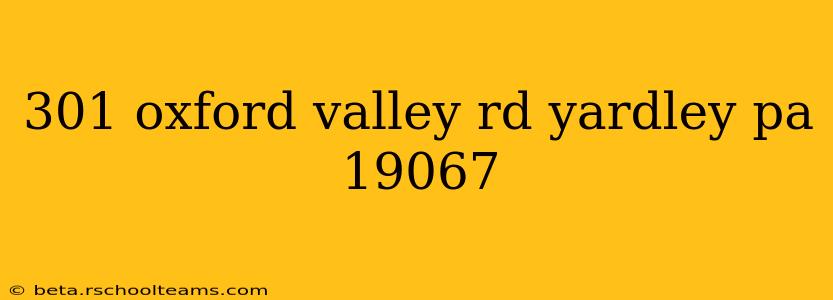 301 oxford valley rd yardley pa 19067