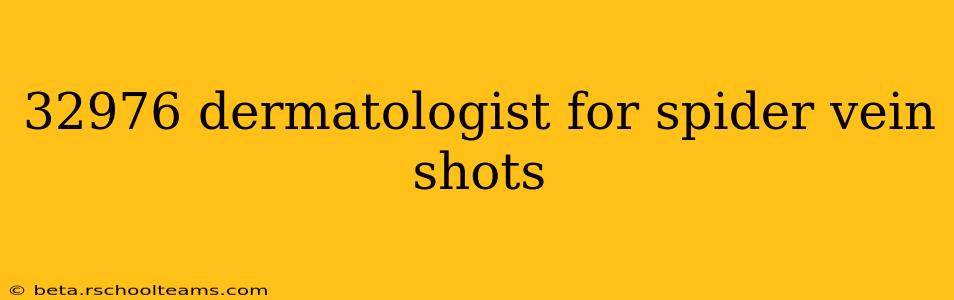 32976 dermatologist for spider vein shots