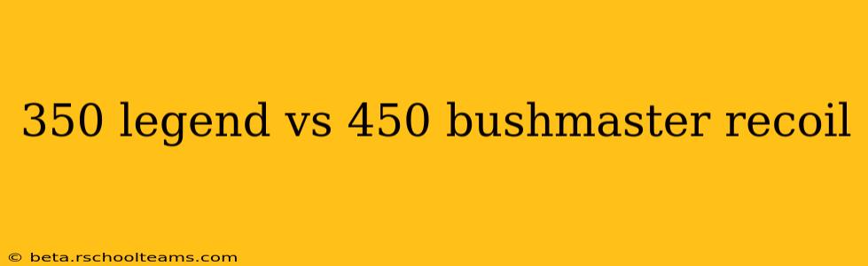 350 legend vs 450 bushmaster recoil